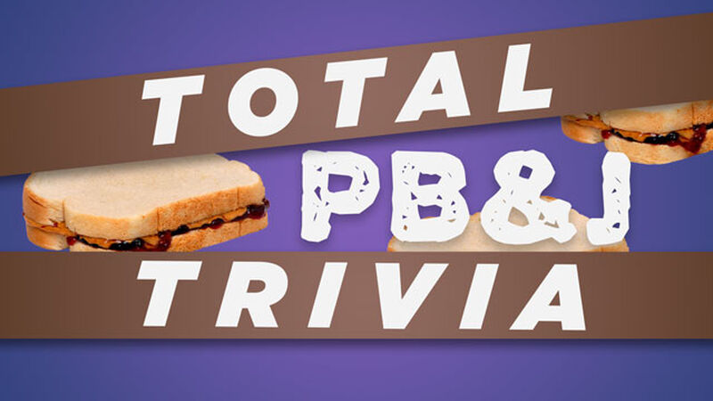 Total PB&J Trivia